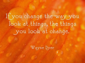 Wayne+Dyer+change+quote